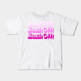 Beach Off 3x Kids T-Shirt